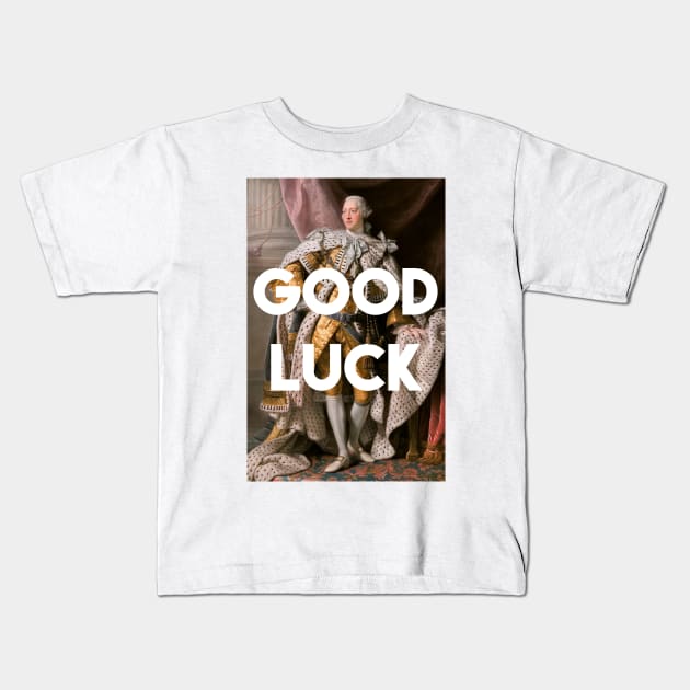 Good luck King George III inspired by Hamilton Kids T-Shirt by tziggles